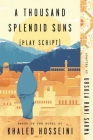 A Thousand Splendid Suns (Play Script): Based on the novel by Khaled Hosseini Cover Image