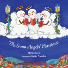 The Snow Angels' Christmas By MJ Michaels, Kathy Nausley (Illustrator) Cover Image