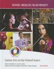 Latino Arts in the United States (Hispanic Americans: Major Minority) By Frank Depietro Cover Image