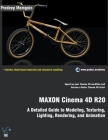 MAXON Cinema 4D R20: A Detailed Guide to Modeling, Texturing, Lighting, Rendering, and Animation By Pradeep Mamgain Cover Image