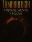 Demonología. Realidades, verdades y peligros By Mario Fumero Cover Image