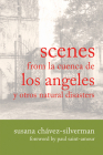 Scenes from la Cuenca de Los Angeles y otros Natural Disasters (Writing in Latinidad: Autobiographical Voices of U.S. Latinos/as) By Susana Chávez-Silverman, Paul Saint-Amour (Foreword by), Michael Shelton (Afterword by) Cover Image
