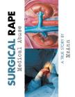 Surgical Rape: Medical Abuse By Mzann Cover Image