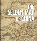 The Selden Map of China: A New Understanding of the Ming Dynasty Cover Image