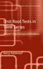Unit Root Tests in Time Series Volume 1: Key Concepts and Problems (Palgrave Texts in Econometrics) By K. Patterson Cover Image