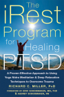 The Irest Program for Healing Ptsd: A Proven-Effective Approach to Using Yoga Nidra Meditation and Deep Relaxation Techniques to Overcome Trauma By Richard C. Miller, Eric Schoomaker (Foreword by), Audrey Schoomaker (Foreword by) Cover Image