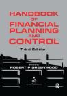 Handbook of Financial Planning and Control By Robert P. Greenwood (Editor) Cover Image