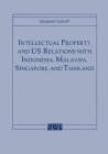 Intellectual Property and Us Relations with Indonesia, Malaysia, Singapore, and Thailand Cover Image