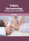 Pediatric Gastroenterology: Pathology, Diagnosis and Management Cover Image
