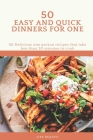 50 Easy And Quick Dinners For One - 50 Delicious one person recipes that take less than 30 minutes to cook - Life Beauty By Life Beauty Cover Image