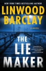 The Lie Maker: A Novel By Linwood Barclay Cover Image
