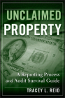 Unclaimed Property: A Reporting Process and Audit Survival Guide Cover Image