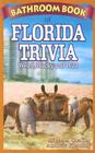 Bathroom Book of Florida Trivia: Weird, Wacky and Wild By Michael Shaffer, Andrew Fleming Cover Image