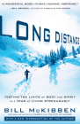 Long Distance: Testing the Limits of Body and Spirit in a Year of Living Strenuously By Bill McKibben Cover Image