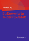 Schlüsselwerke Der Medienwissenschaft By Ivo Ritzer (Editor) Cover Image