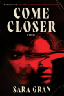 Come Closer By Sara Gran Cover Image