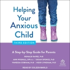 Helping Your Anxious Child, Third Edition: A Step-By-Step Guide for Parents Cover Image