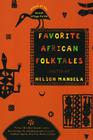 Favorite African Folktales By Nelson Mandela (Editor) Cover Image