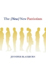 The [New] New Patriotism By Jennifer Blackburn Cover Image