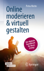 Online Moderieren & Virtuell Gestalten: Der Digitale Durchbruch Für Ihren Erfolg! Cover Image