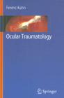 Ocular Traumatology By Ferenc Kuhn Cover Image