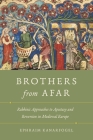 Brothers from Afar: Rabbinic Approaches to Apostasy and Reversion in Medieval Europe By Ephraim Kanarfogel Cover Image