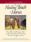The Healing Touch For Horses: True Stories of Courage, Hope, and the Transformative Power of the Human/Equine Bond By A. Bronwyn Llewellyn  Cover Image