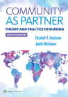 Community As Partner: Theory and Practice in Nursing By Elizabeth Anderson, RN, DrPH, FAAN, Judy MacFarlane Cover Image