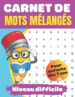 Carnet de Mots mélangés: Pour enfants dès 7 ans Niveau difficile +solutions à la fin By Moment Doku Editions Cover Image
