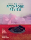 The Pitchfork Review Issue #5 (Winter) By Pitchfork (Editor) Cover Image