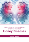 Evaluation, Pathophysiology and Treatment of Kidney Diseases Cover Image