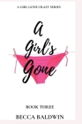 A Girl's Gone! By Becca Baldwin Cover Image