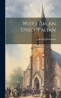 Why I Am An Episcopalian By John McGill Krumm Cover Image