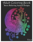 Adult Coloring Book: Stress Relieving Animal Designs (Volume 4) Cover Image