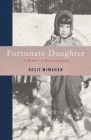 Fortunate Daughter: A Memoir of Reconciliation By Rosie McMahan Cover Image