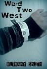 Ward Two West By Bethany Dawn Smith Cover Image