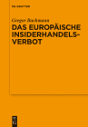 Das Europäische Insiderhandelsverbot (Schriftenreihe der Juristischen Gesellschaft Zu Berlin #192) Cover Image
