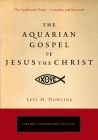 The Aquarian Gospel of Jesus the Christ By Levi H. Dowling Cover Image