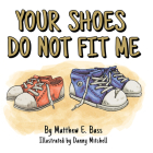 Your Shoes Do Not Fit Me By Matthew Bass Cover Image