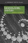 Legends, Lore, and Lies: A Skeptic's Stance, a Longman Topics Reader By Joseph Calabrese Cover Image
