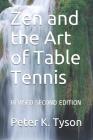Zen and the Art of Table Tennis: Revised Second Edition By Peter K. Tyson Cover Image