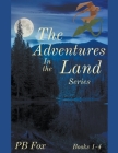 The Adventures in the Land series By Pb Fox Cover Image