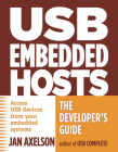 USB Embedded Hosts: The Developer's Guide By Jan Axelson Cover Image