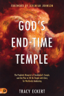 God's End-Time Temple: The Prophetic Blueprint of Zerubbabel's Temple, and the Plan to Fill His people With Glory for Worldwide Awakening Cover Image