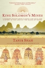 In Search of King Solomon's Mines: A Modern Adventurer's Quest for Gold and History in the Land of the Queen of Sheba Cover Image