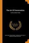 The Art of Conversation: Twelve Golden Rules By Josephine Turck Baker, Cairns Collection of American Women Wri (Created by) Cover Image