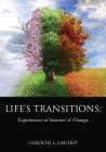 Life's Transitions: Experiences in Seasons of Change Cover Image