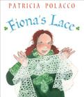 Fiona's Lace By Patricia Polacco, Patricia Polacco (Illustrator) Cover Image