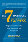 Les 7 Habitudes express: sagesse intemporelle pour un monde qui change vite By Stephen R. Covey, Sean Covey Cover Image
