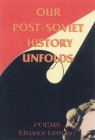 Our Post-Soviet History Unfolds: Poems By Eleanor Lerman Cover Image